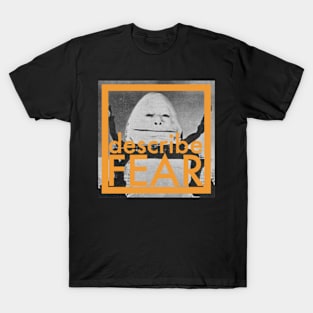 DescribeFEAR-044-DescribeFutureFEAR T-Shirt